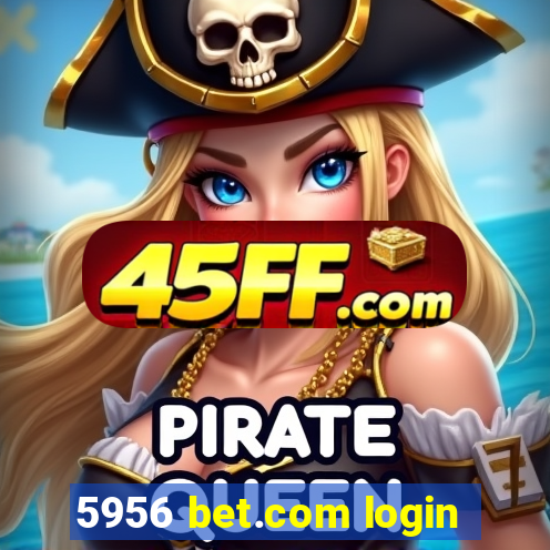 5956 bet.com login